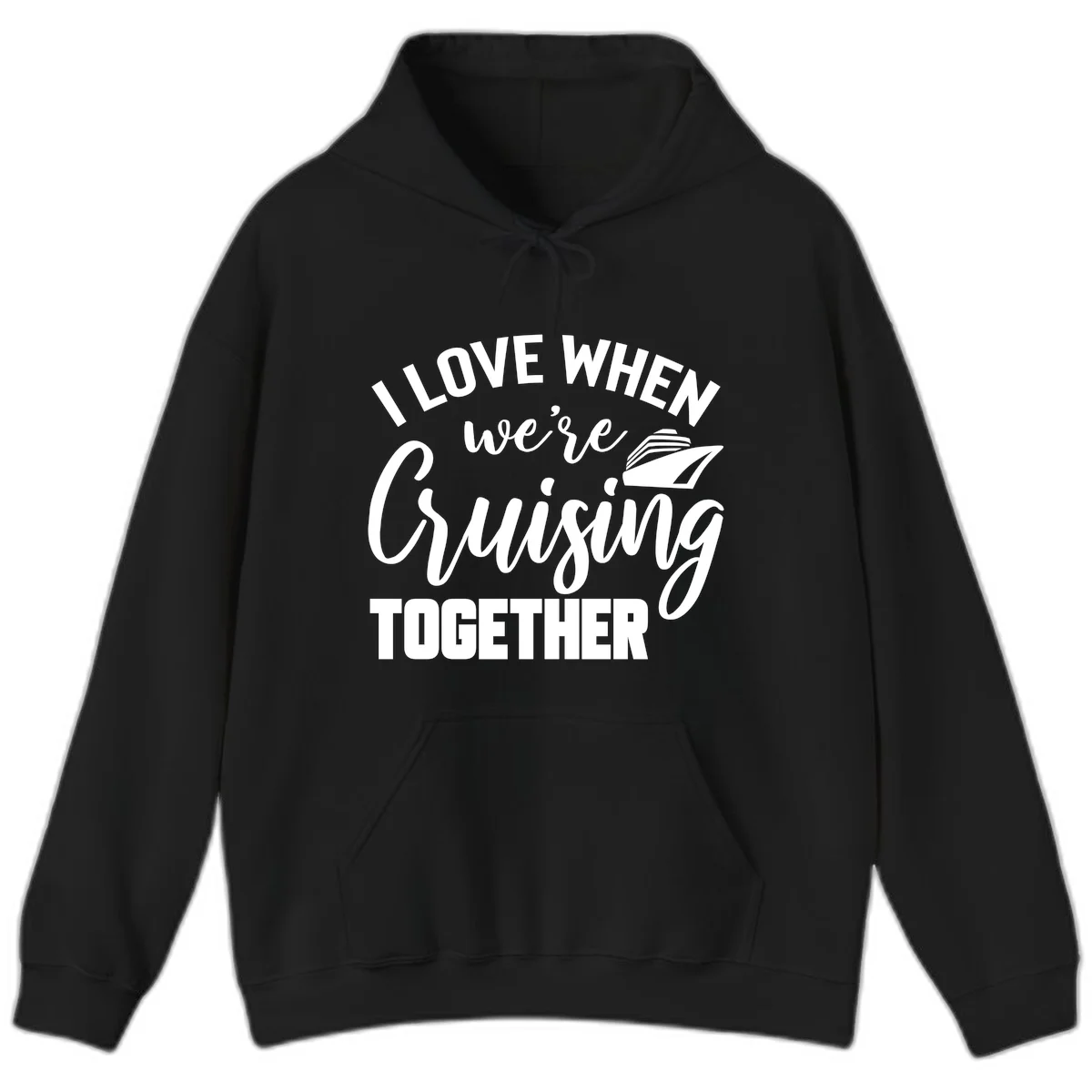 I Love When We're Cruising Together Hoodie in Black