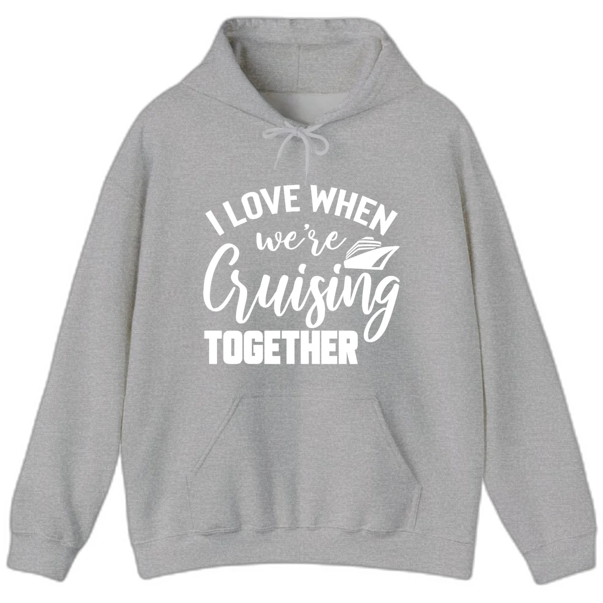 I Love When We're Cruising Together Hoodie in Sport Grey