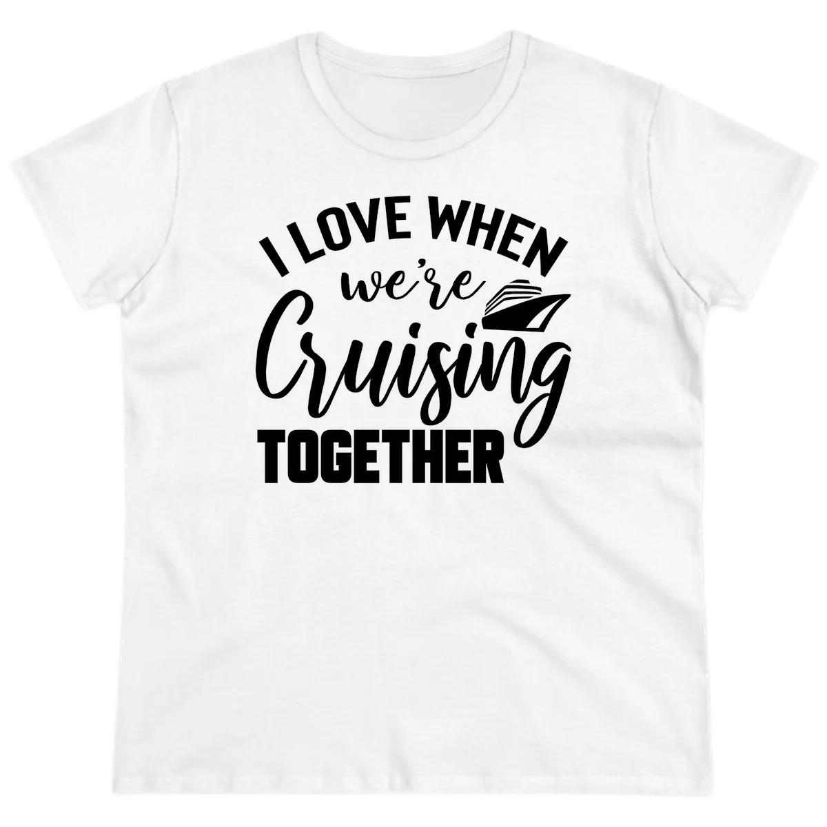 I Love When We're Cruising Together Ladies Tee in White