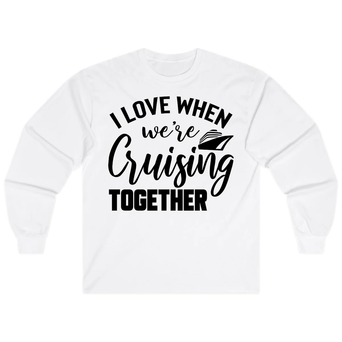 I Love When We're Cruising Together Long Sleeve in White
