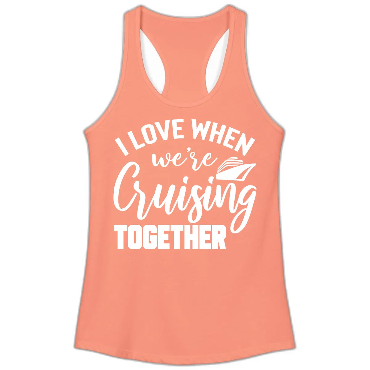 I Love When We're Cruising Together Ladies Tank in Solid Light Orange