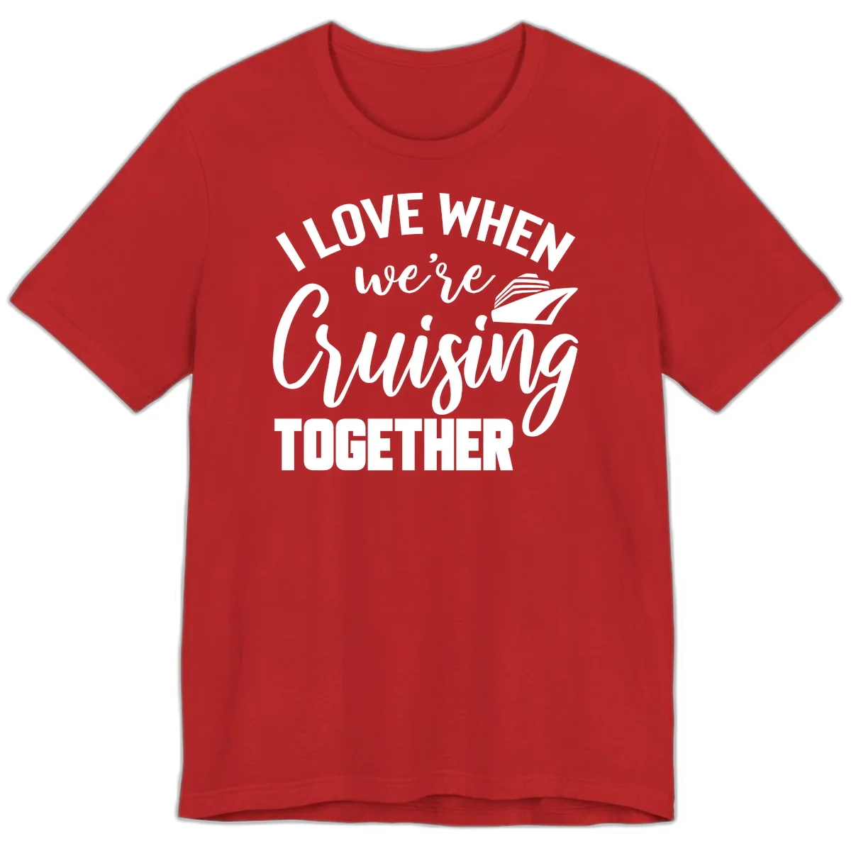 I Love When We're Cruising Together Premium T-Shirt in Red