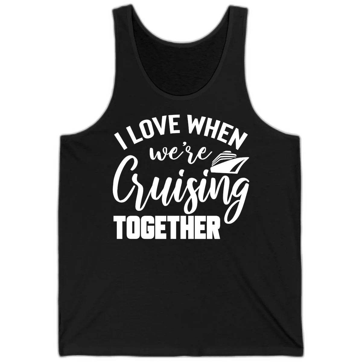 I Love When We're Cruising Together Tank in Black