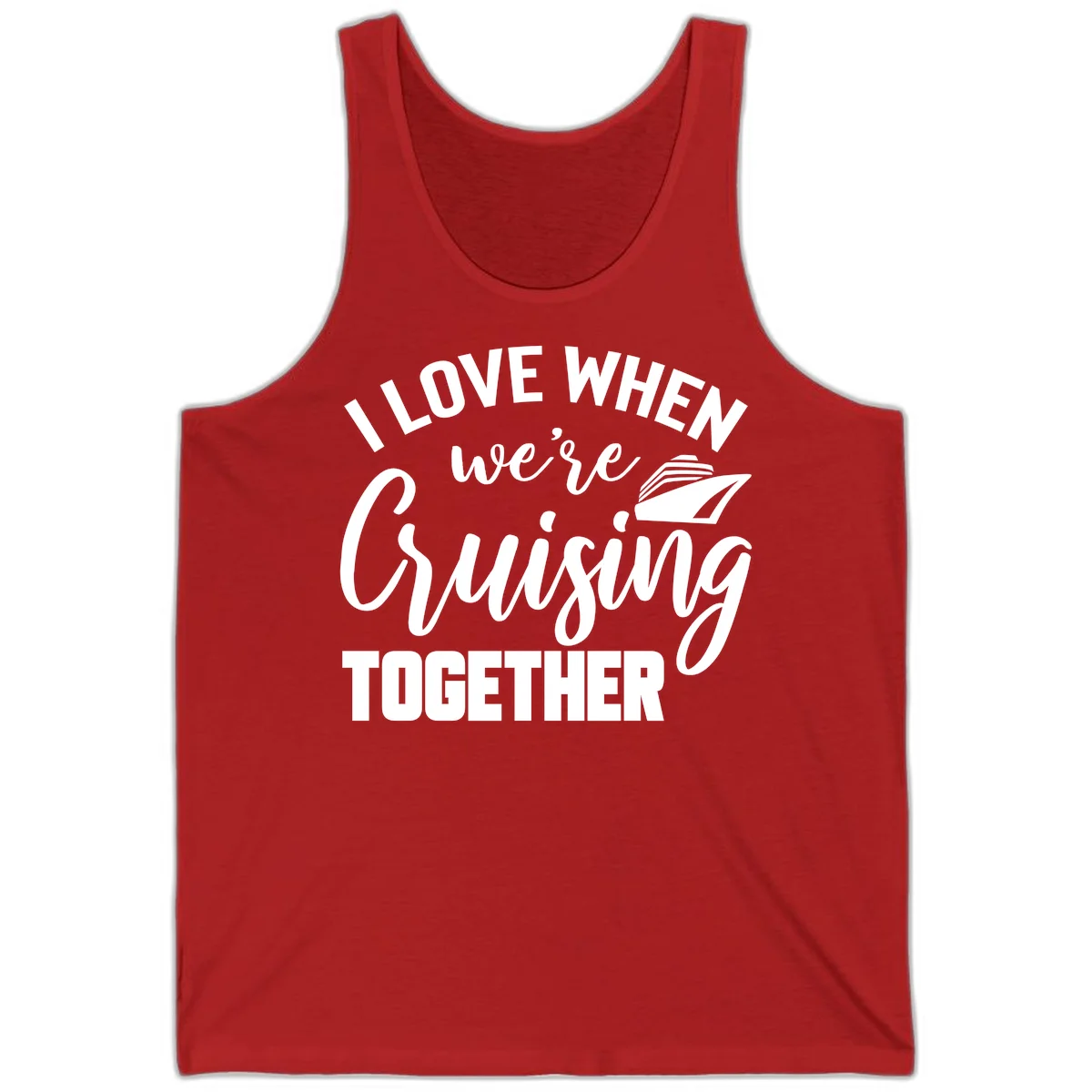 I Love When We're Cruising Together Tank in Red