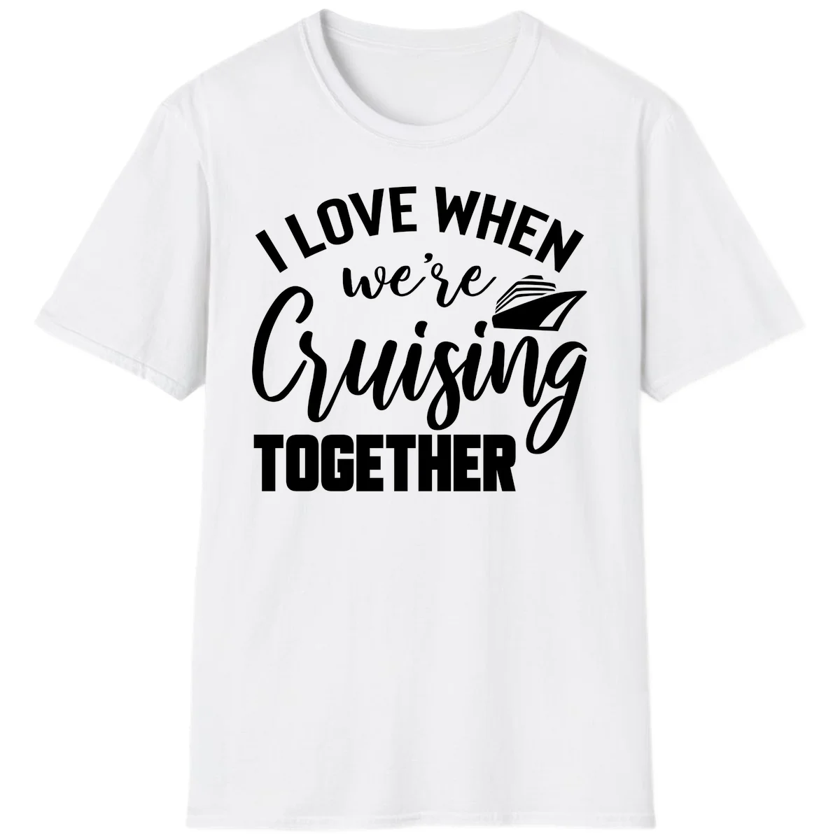 I Love When We're Cruising Together T-Shirt in White