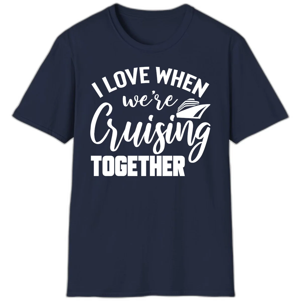 I Love When We're Cruising Together T-Shirt in Navy