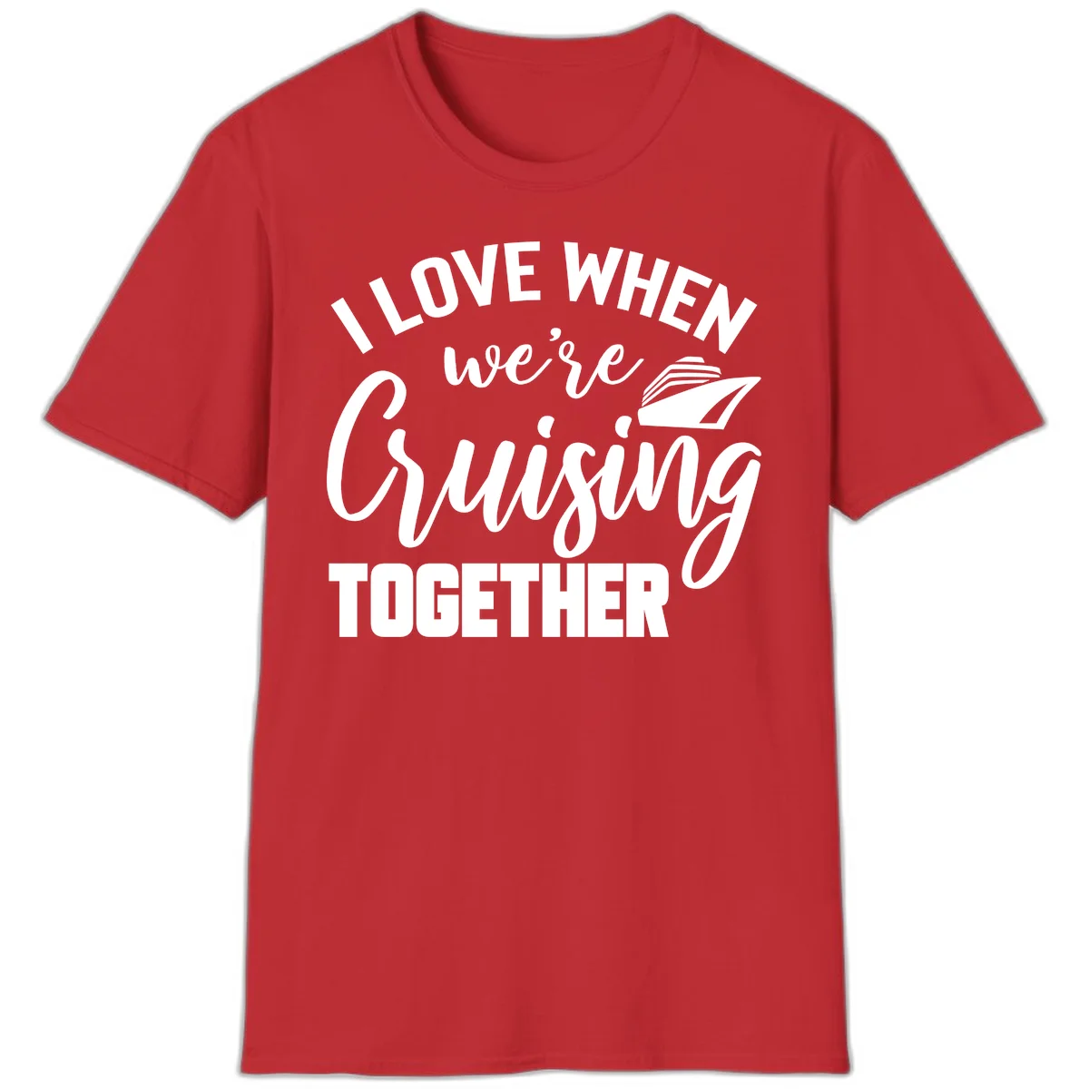 I Love When We're Cruising Together T-Shirt in Red