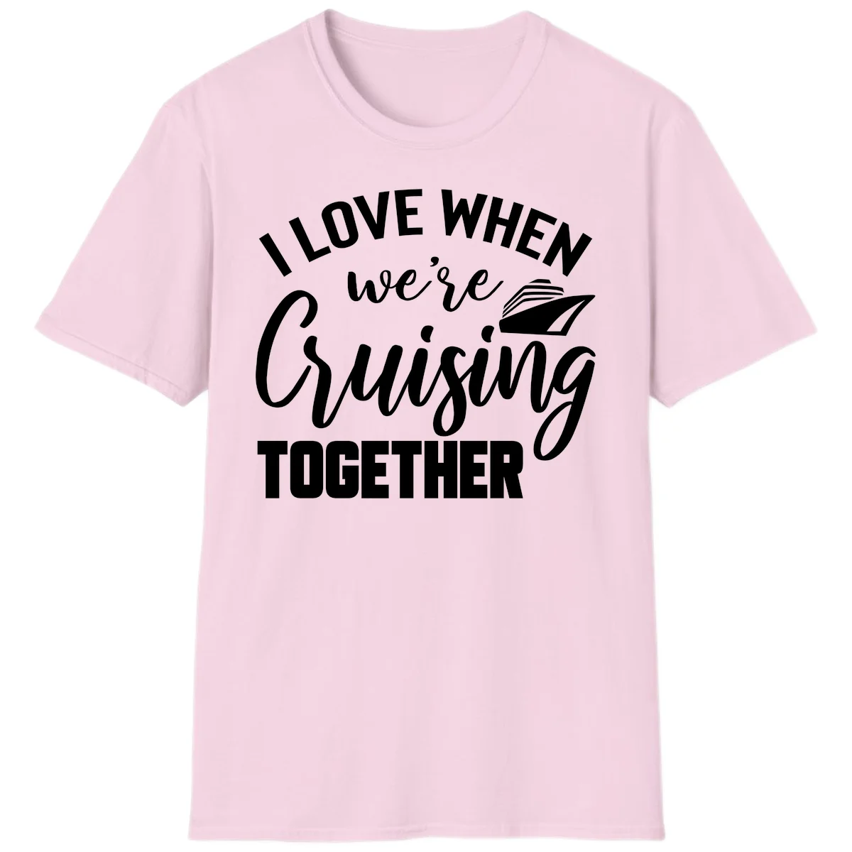 I Love When We're Cruising Together T-Shirt in Light Pink