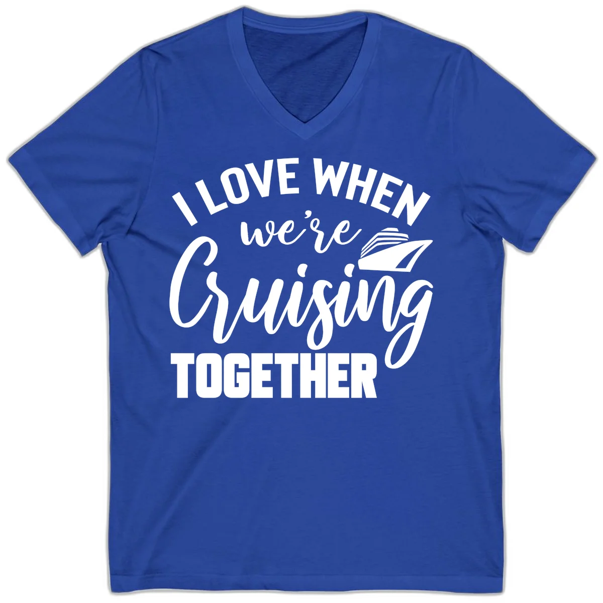 I Love When We're Cruising Together V-Neck in True Royal