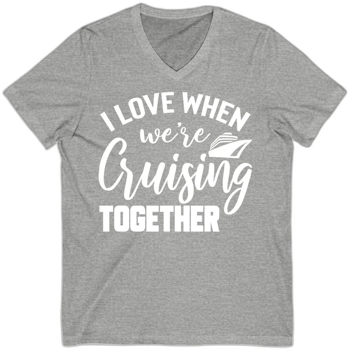 I Love When We're Cruising Together V-Neck in Athletic Heather