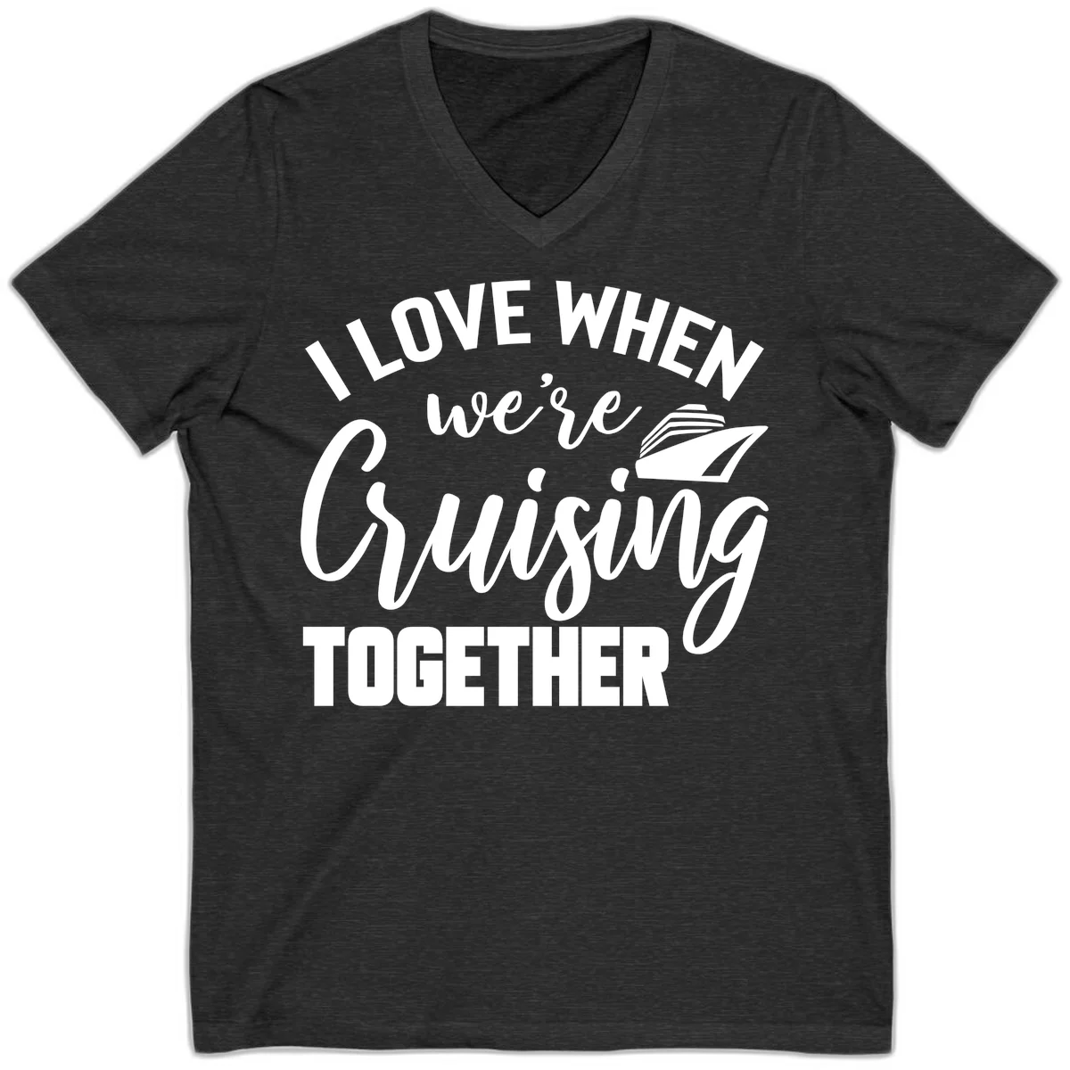 I Love When We're Cruising Together V-Neck in Dark Grey Heather