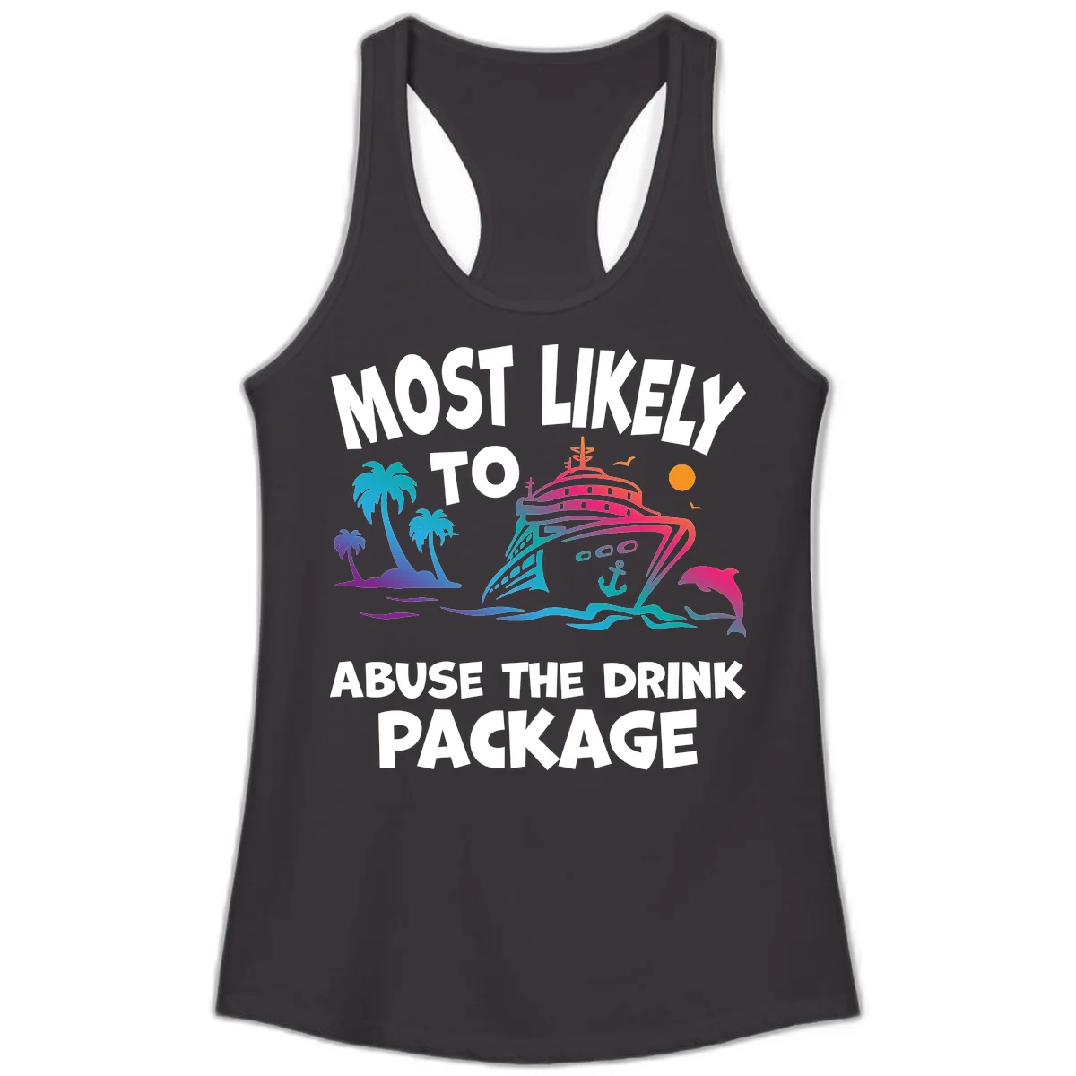 Most Likely To Abuse The Drink Package Ladies Tank in Black