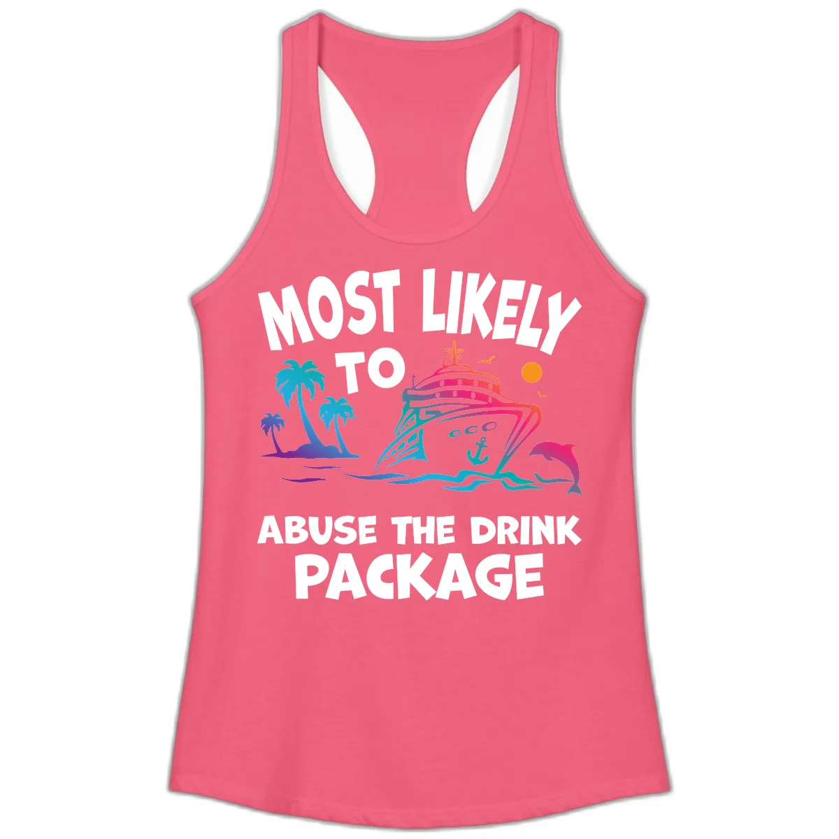 Most Likely To Abuse The Drink Package Ladies Tank in Hot Pink