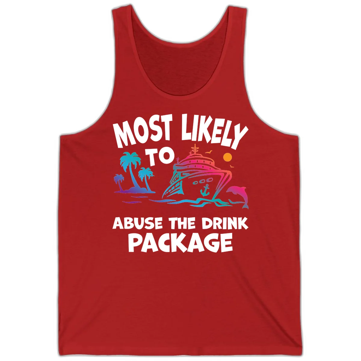 Most Likely To Abuse The Drink Package Tank in Red