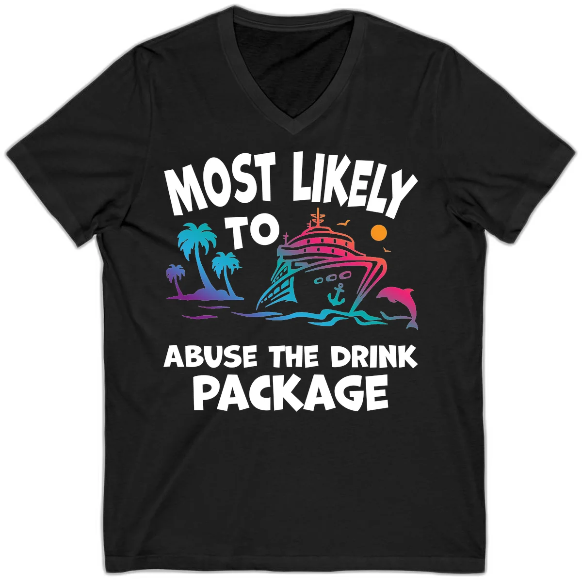 Most Likely To Abuse The Drink Package V-Neck in Black