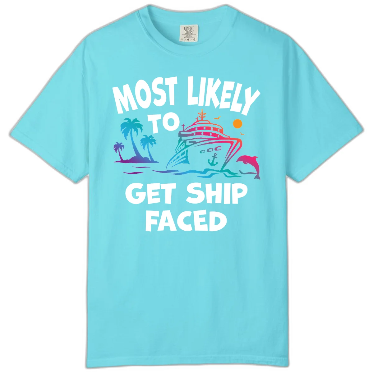 Most Likely To Get Ship Faced Comfort Color T-Shirt in Lagoon Blue
