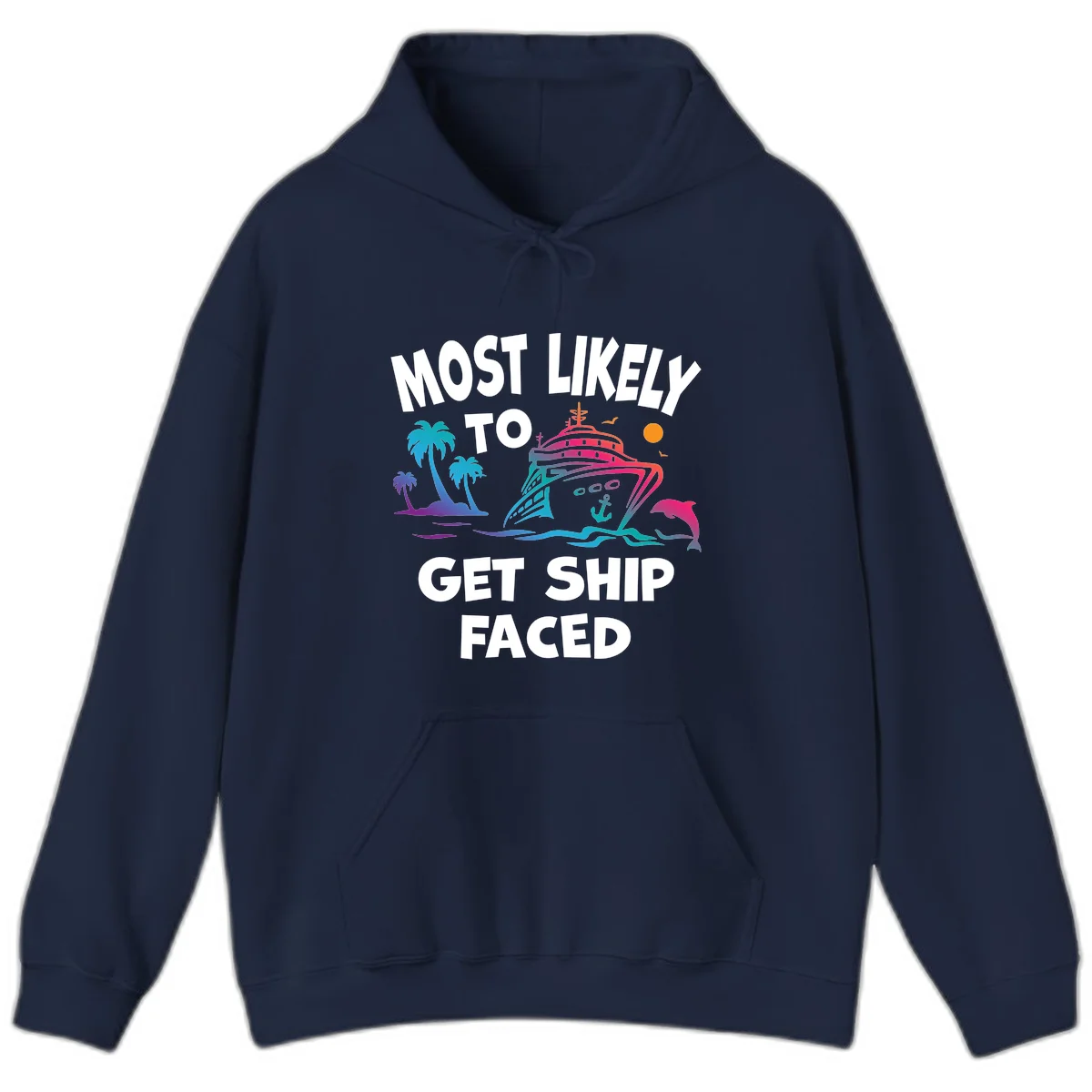 Most Likely To Get Ship Faced Hoodie in Navy