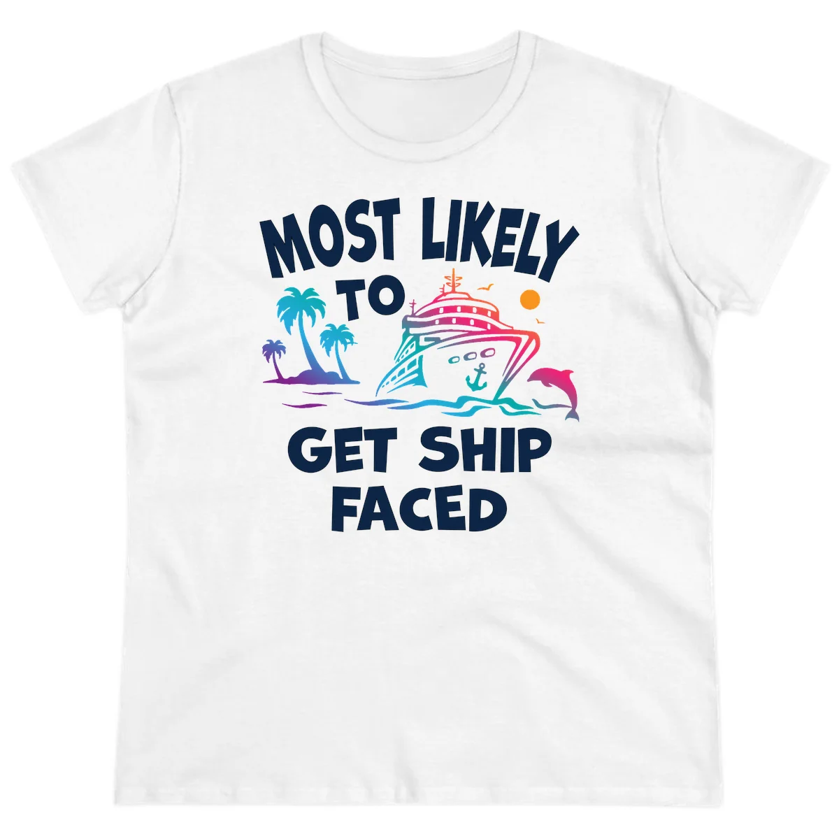 Most Likely To Get Ship Faced Ladies Tee in White