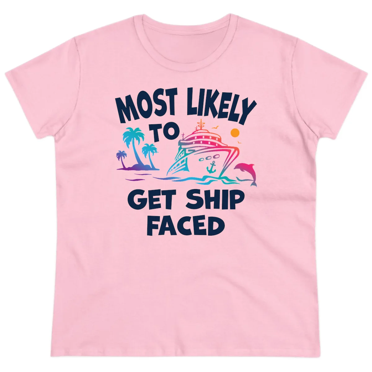 Most Likely To Get Ship Faced Ladies Tee in Light Pink
