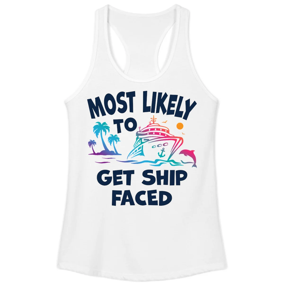 Most Likely To Get Ship Faced Ladies Tank in White
