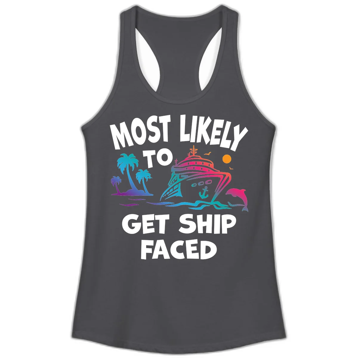 Most Likely To Get Ship Faced Ladies Tank in Solid Dark Gray