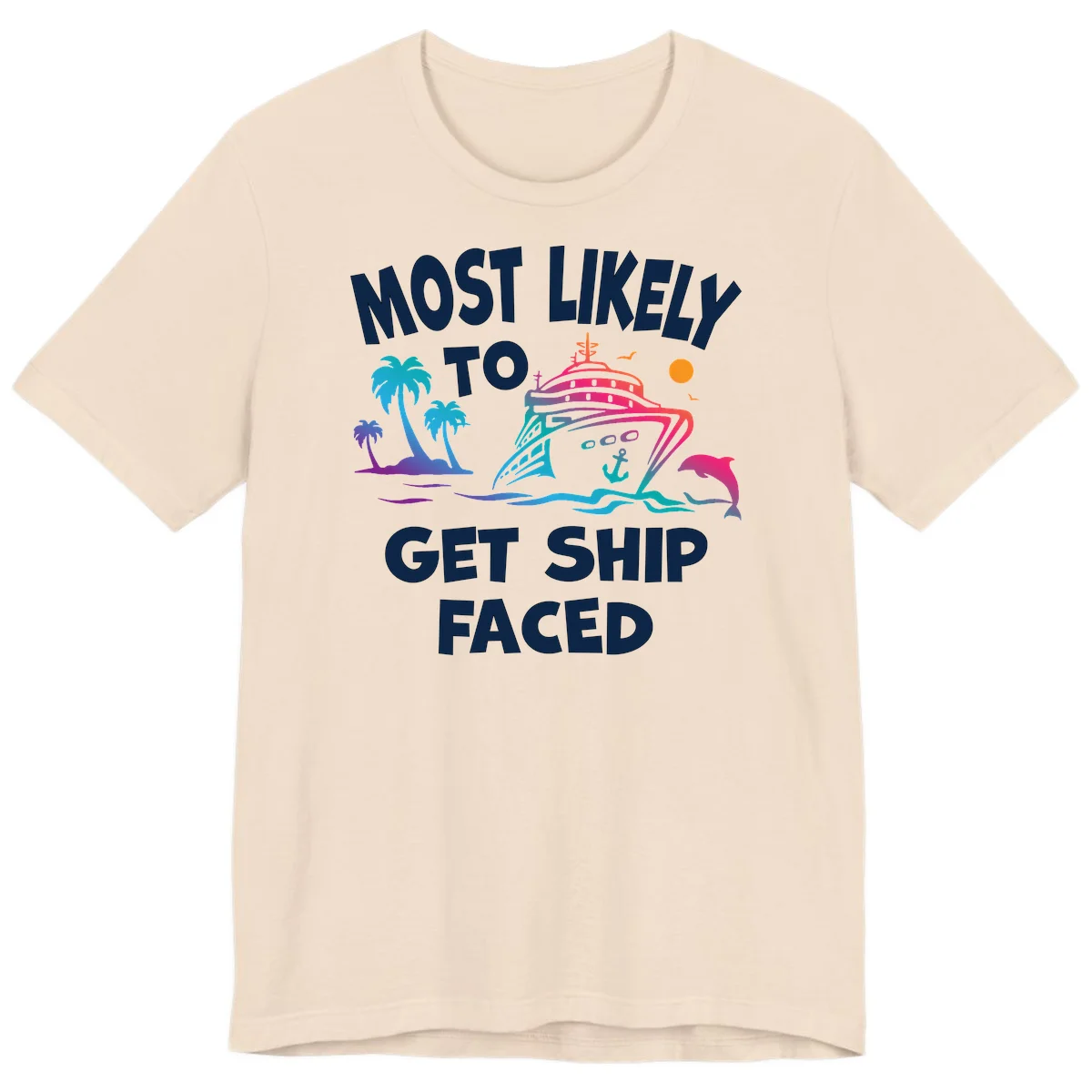 Most Likely To Get Ship Faced Premium T-Shirt in Soft Cream