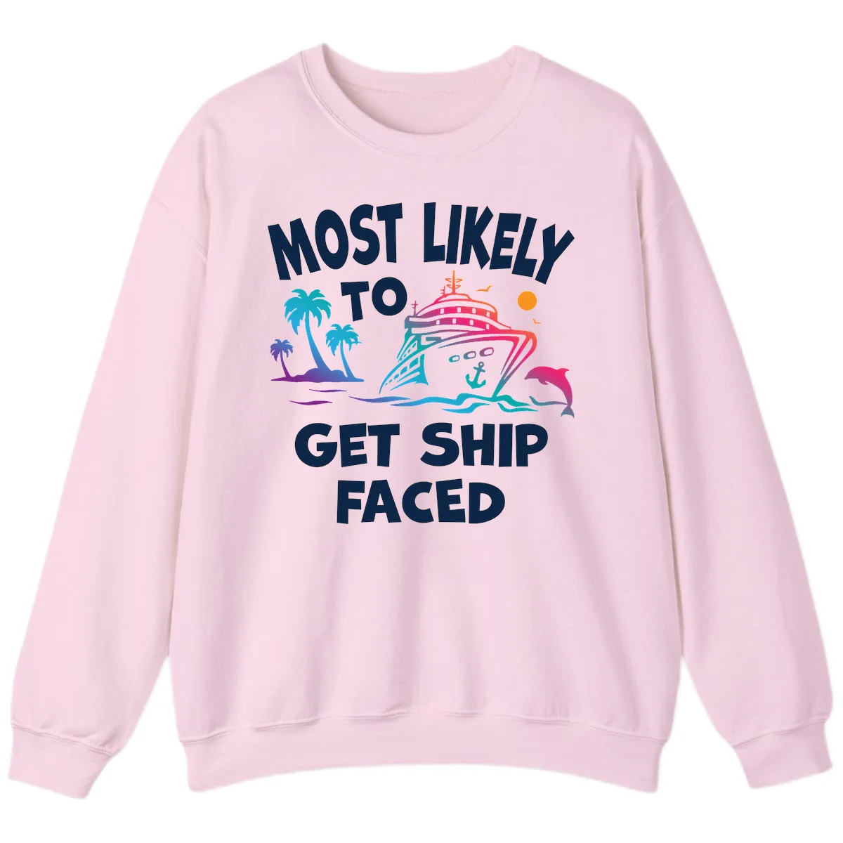 Most Likely To Get Ship Faced Sweatshirt in Light Pink