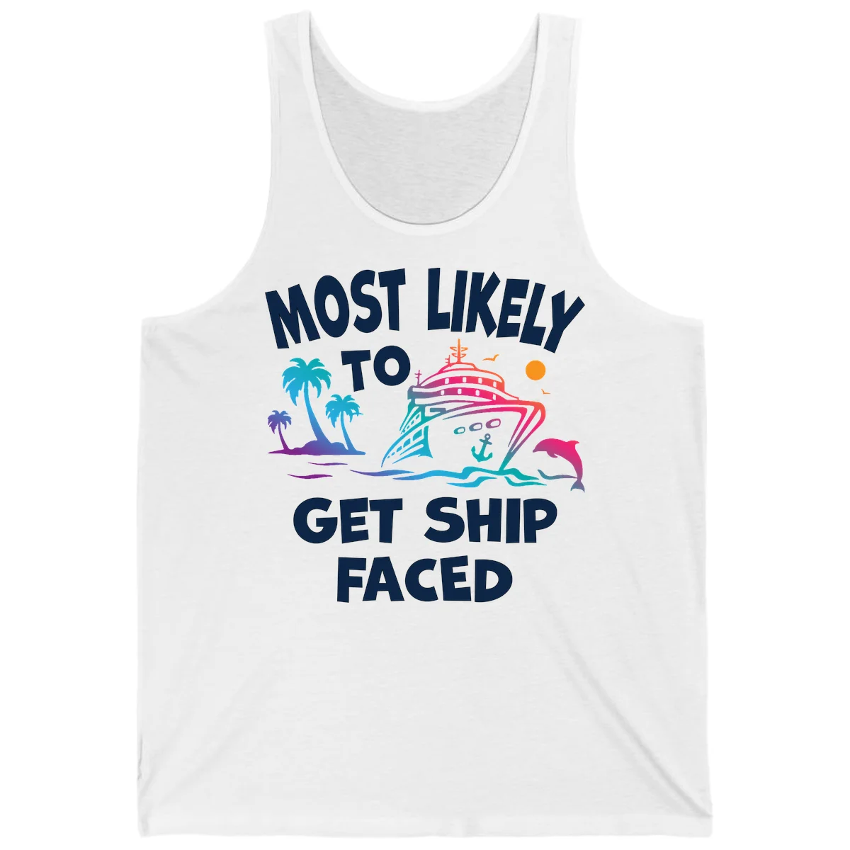 Most Likely To Get Ship Faced Tank in White