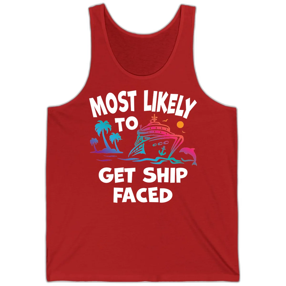 Most Likely To Get Ship Faced Tank in Red