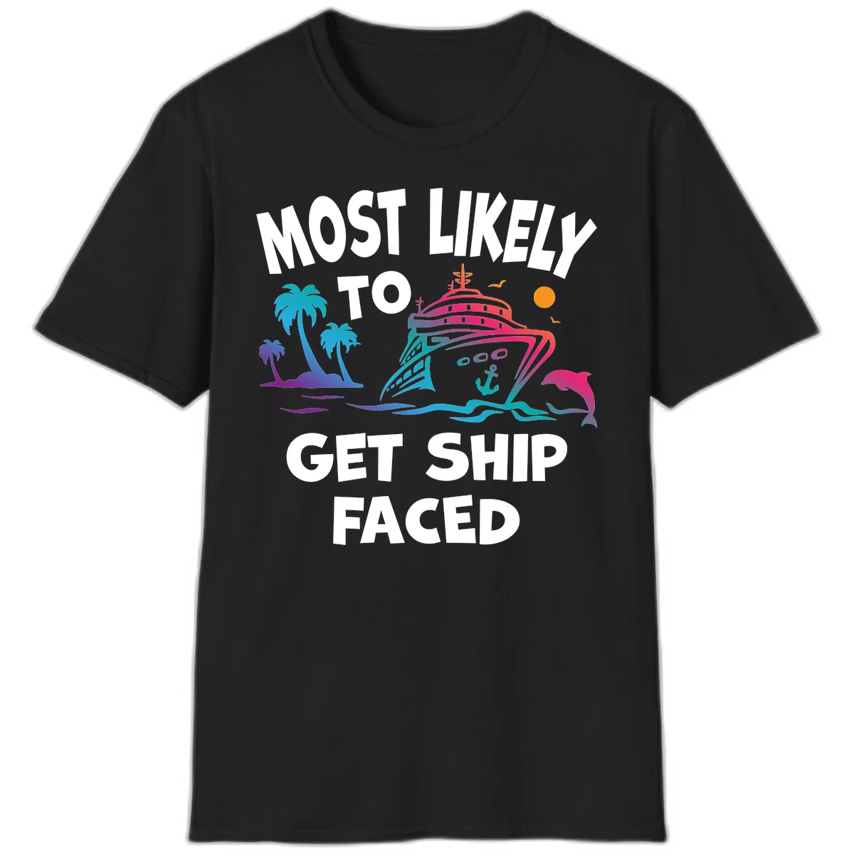 Most Likely To Get Ship Faced T-Shirt in Black