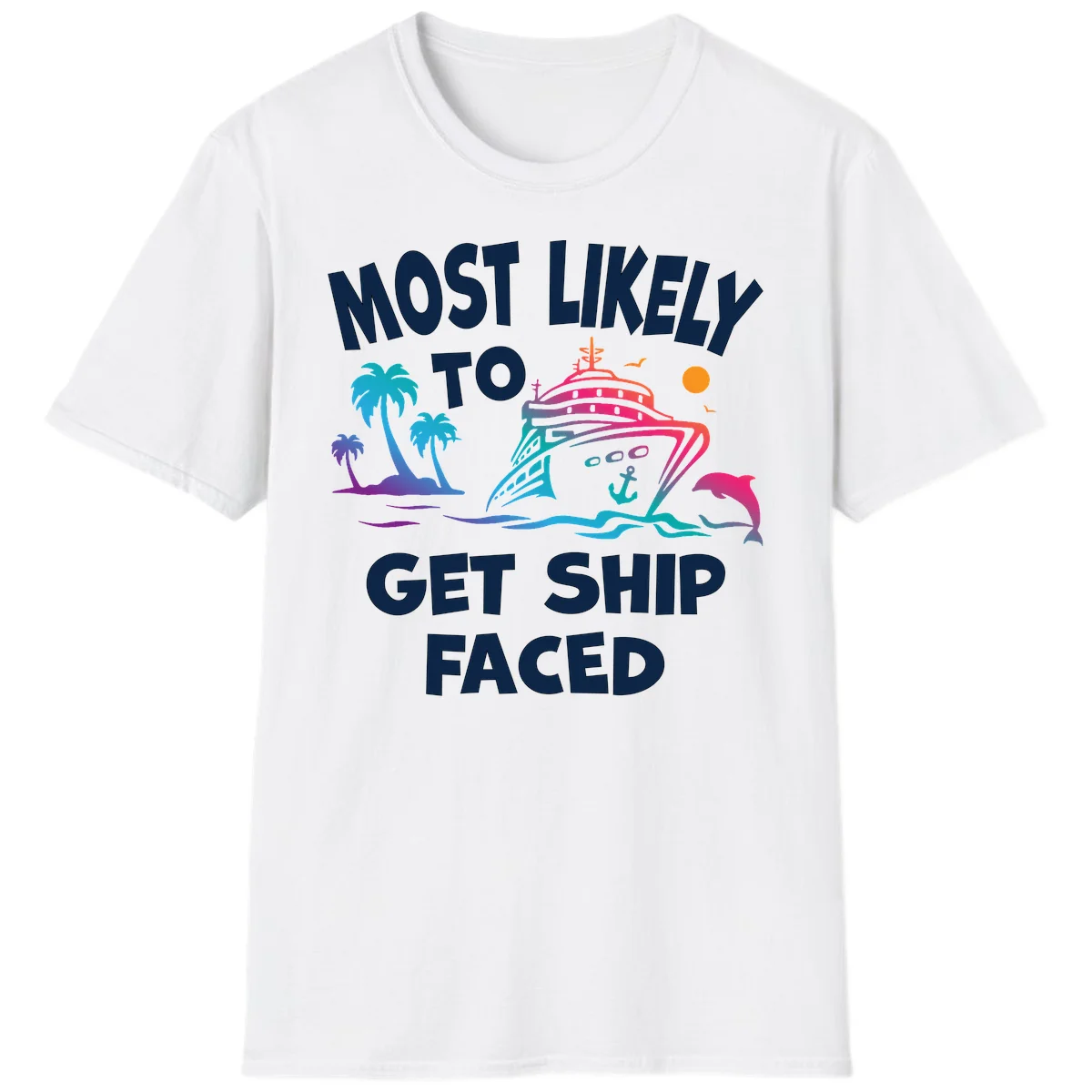 Most Likely To Get Ship Faced T-Shirt in White