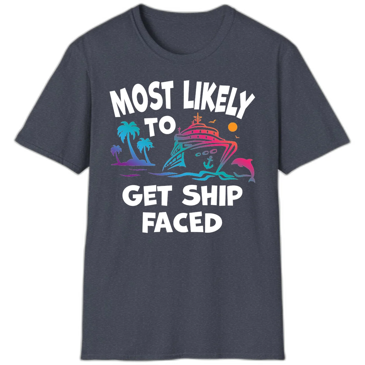 Most Likely To Get Ship Faced T-Shirt in Heather Navy