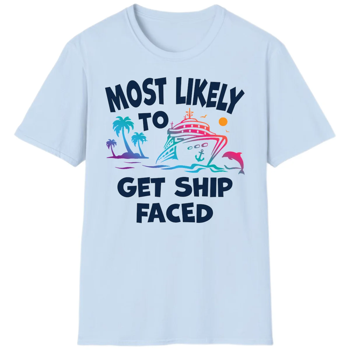 Most Likely To Get Ship Faced T-Shirt in Light Blue
