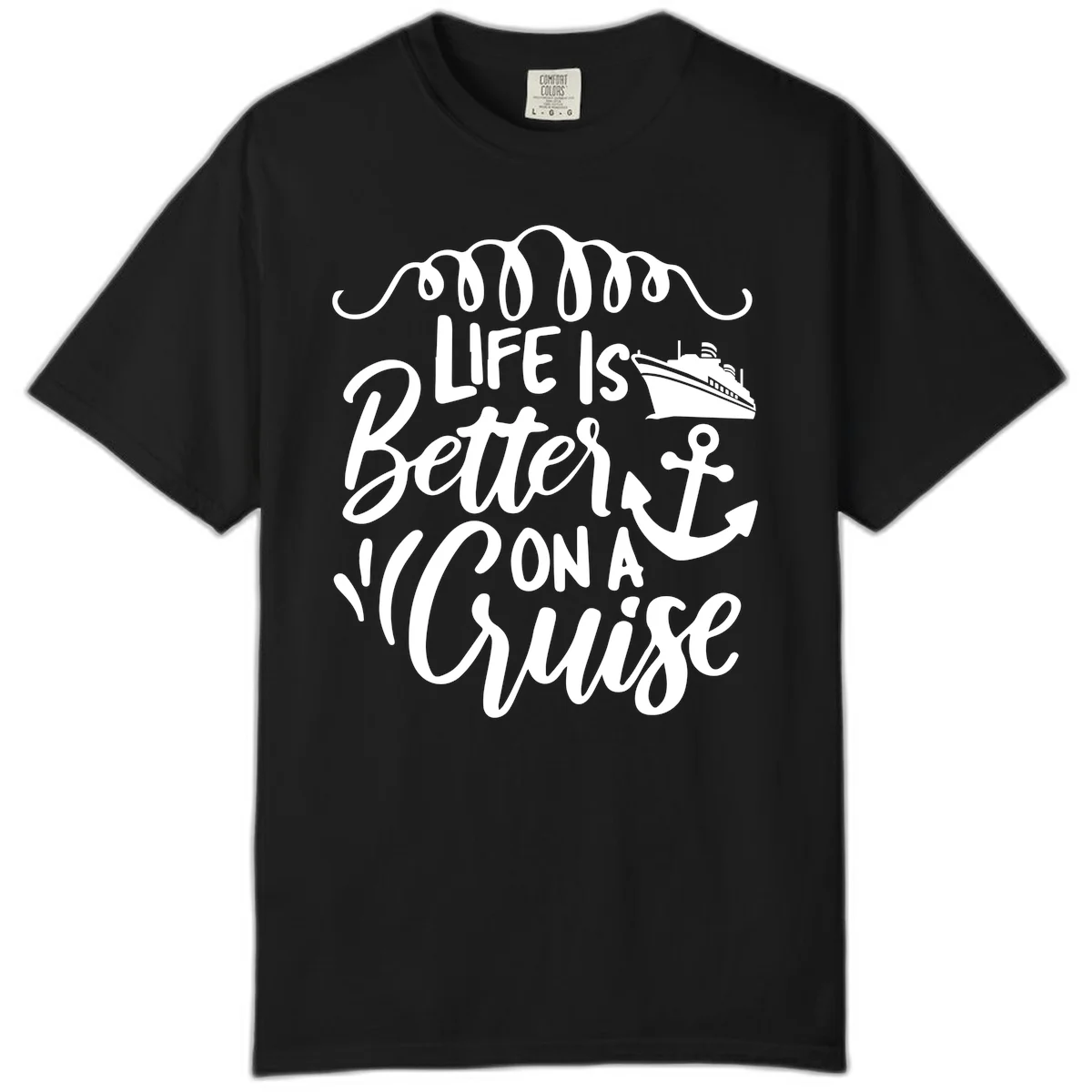Life Is Better On A Cruise Comfort Color Tee in Black