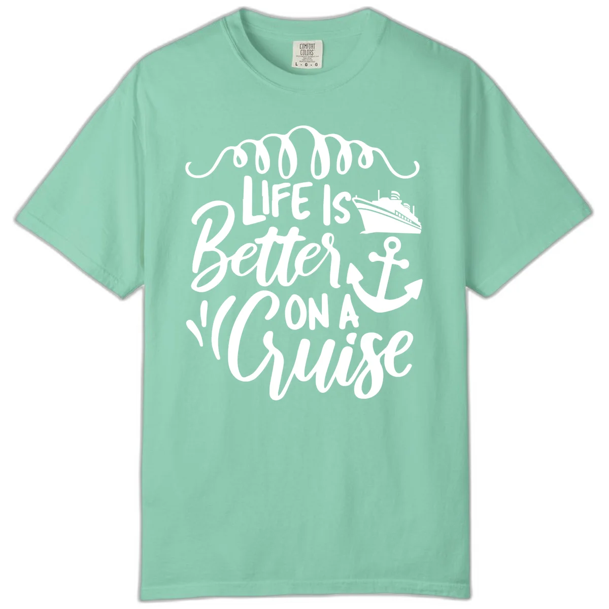 Life Is Better On A Cruise Comfort Color Tee in Island Reef