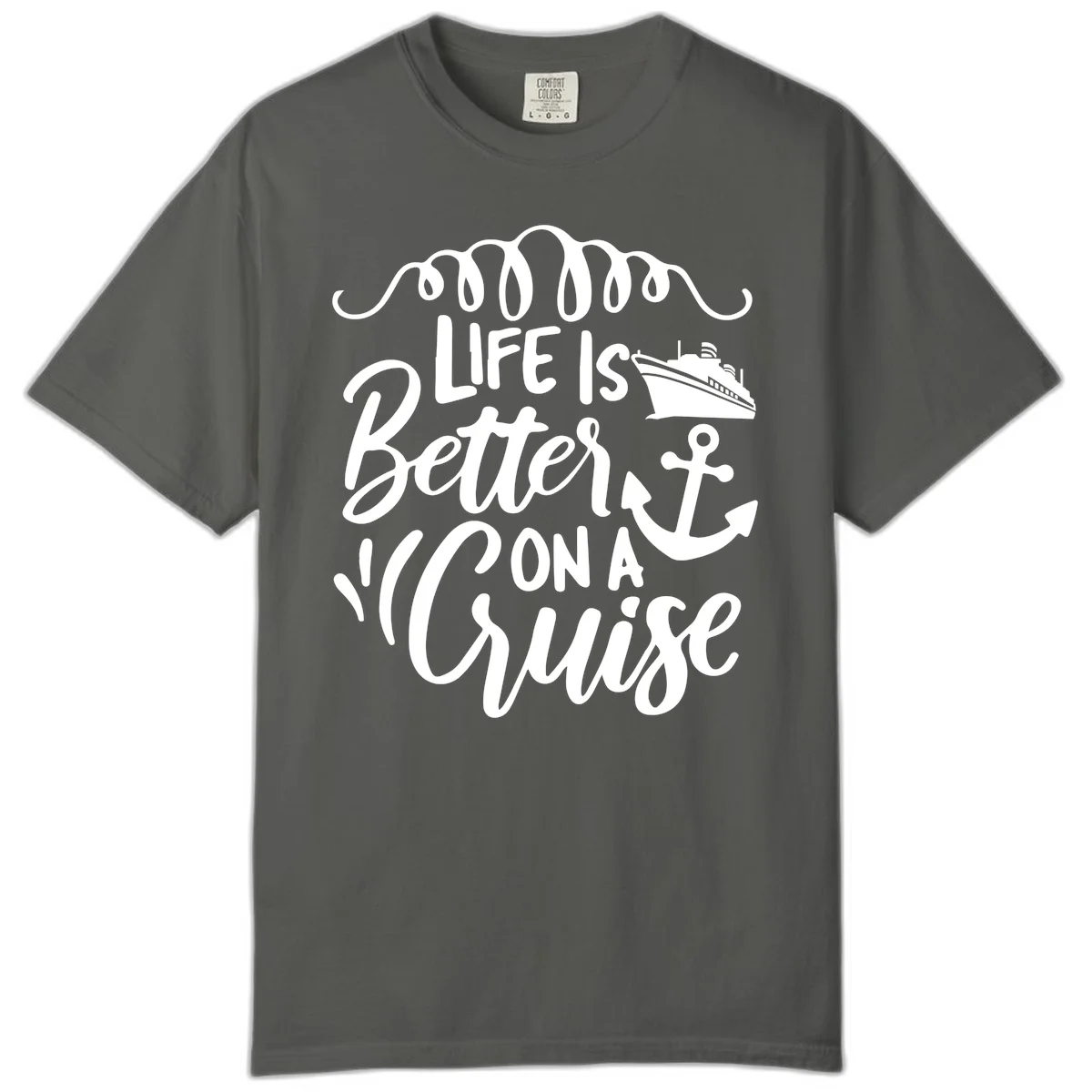 Life Is Better On A Cruise Comfort Color Tee in Pepper