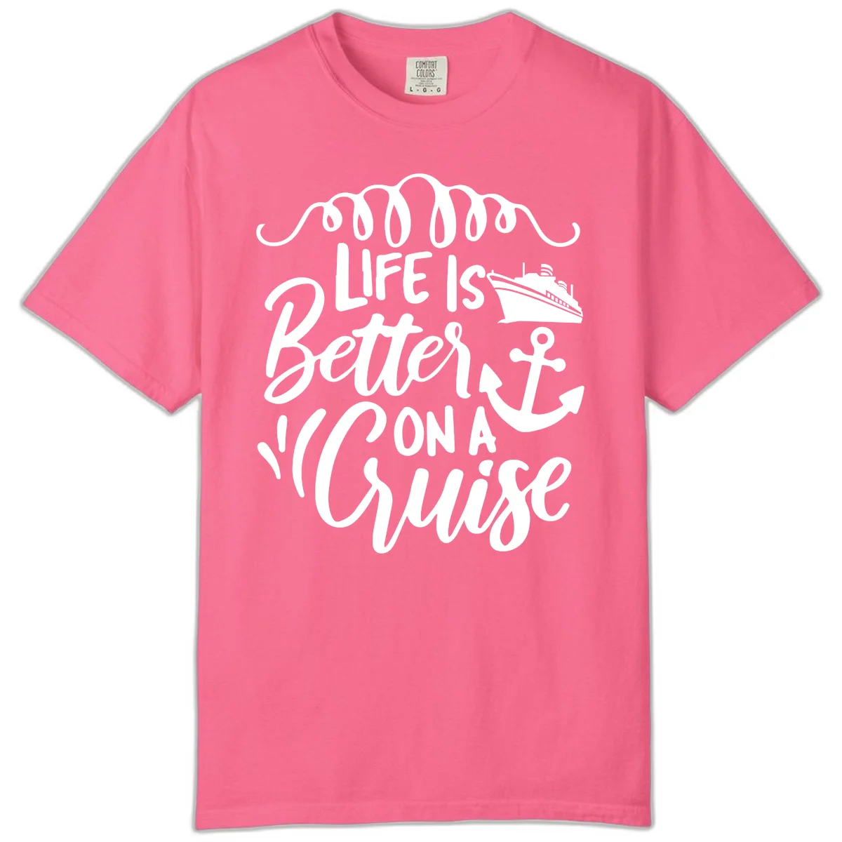 Life Is Better On A Cruise Comfort Color Tee in Crunchberry