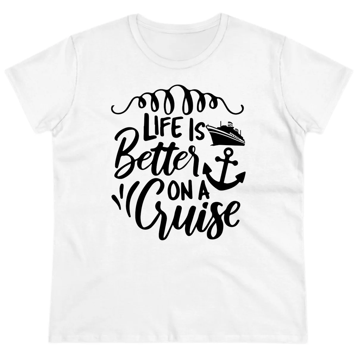Life Is Better On A Cruise Ladies Vacation Tee in White