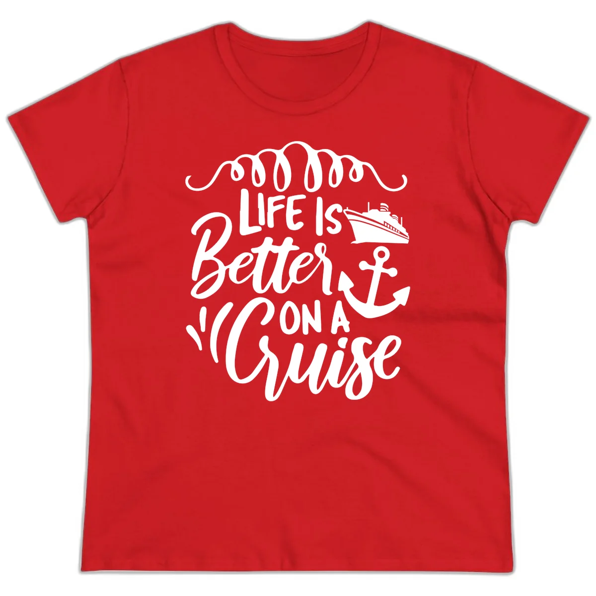 Life Is Better On A Cruise Ladies Vacation Tee in Red