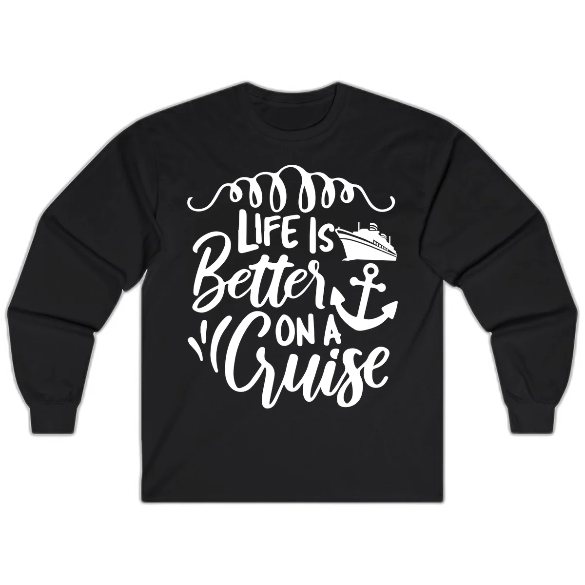Life Is Better On A Cruise Long Sleeve Tee in Black