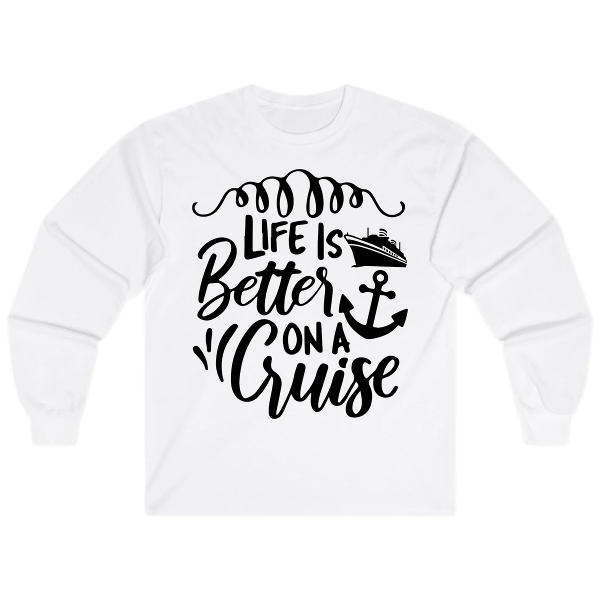 Life Is Better On A Cruise Long Sleeve Tee in White