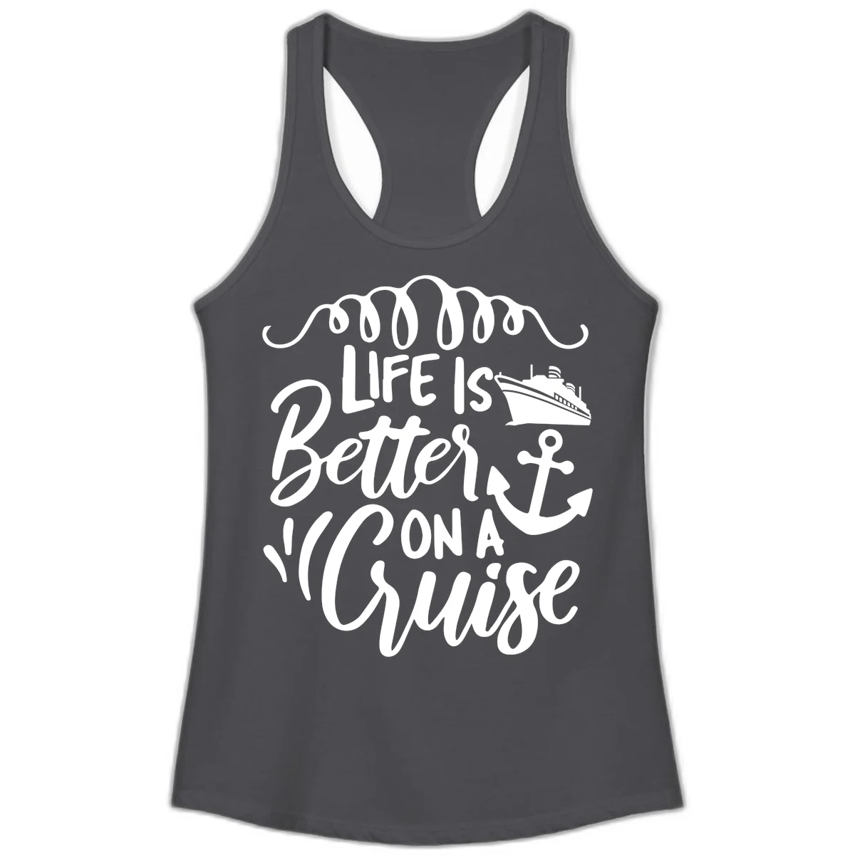 Life Is Better On A Cruise Ladies Tank in Solid Dark Gray