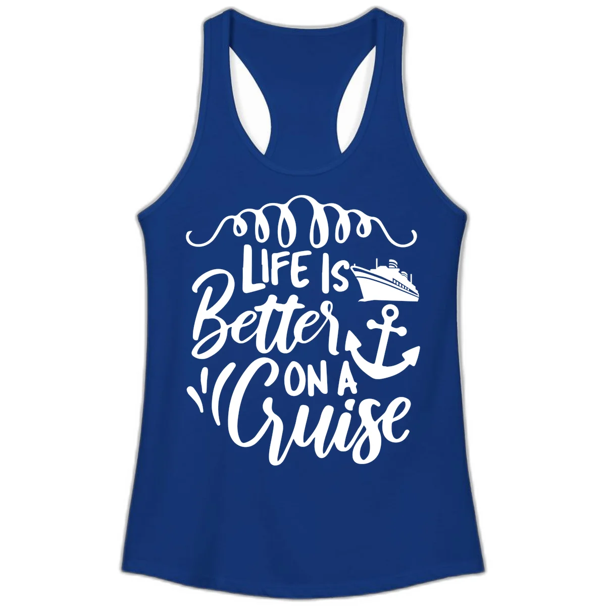 Life Is Better On A Cruise Ladies Tank in Solid Royal