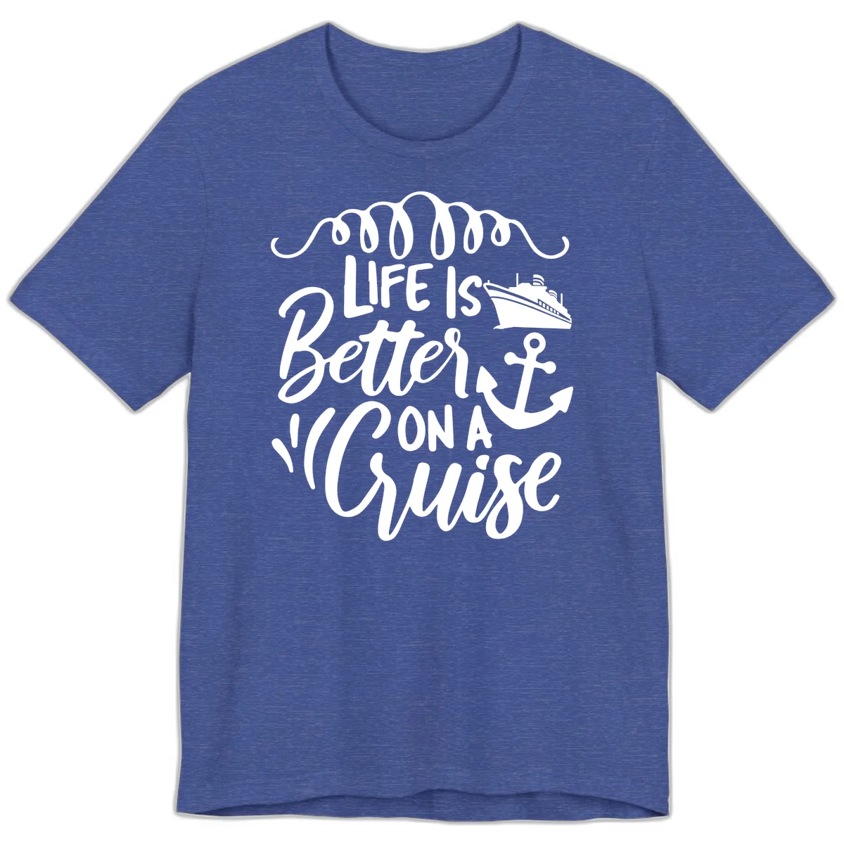 Life Is Better On A Cruise Premium T-Shirt in Heather True Royal
