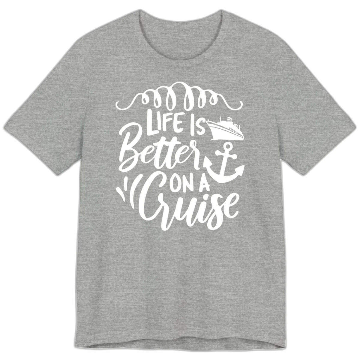 Life Is Better On A Cruise Premium T-Shirt in Athletic Heather