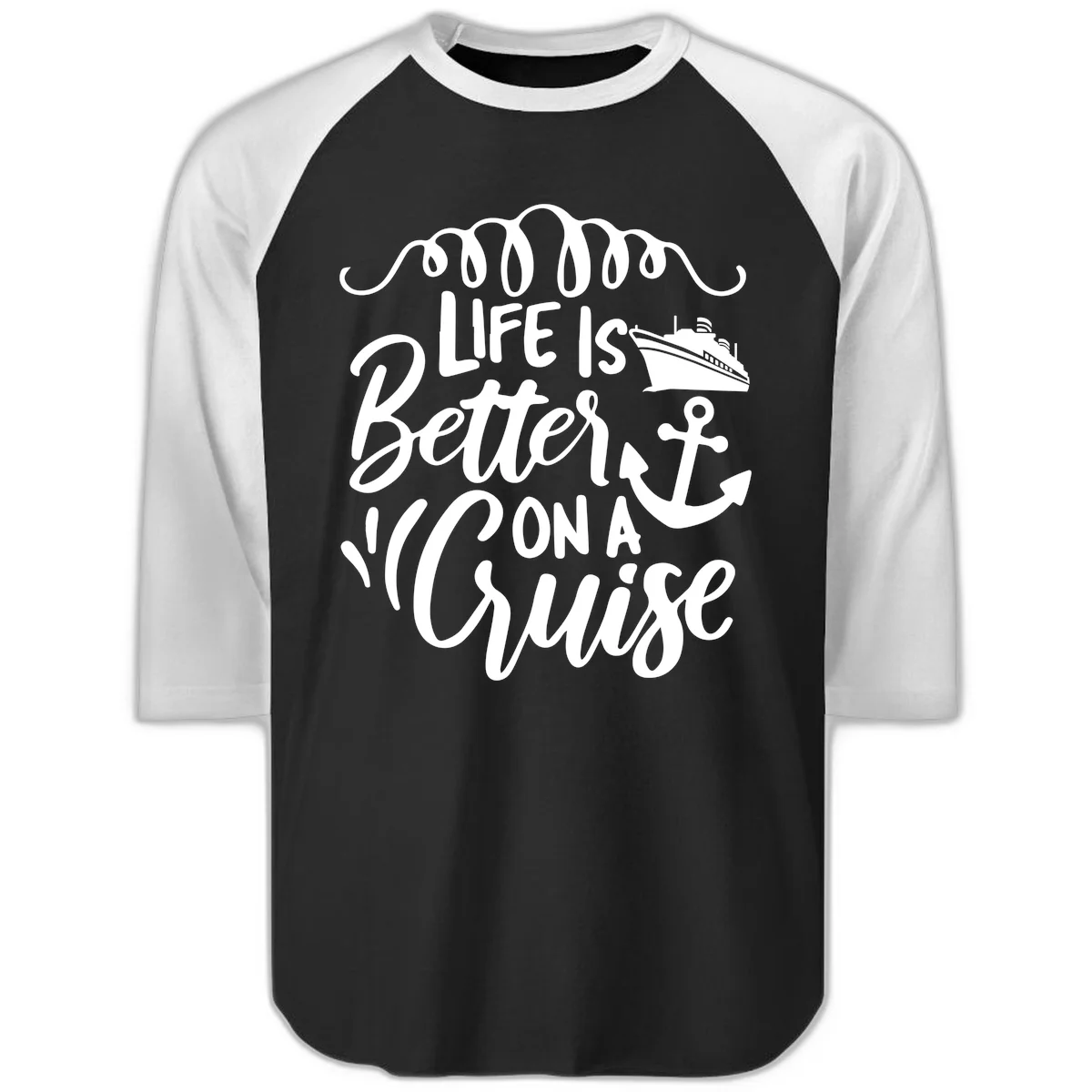 Life Is Better On A Cruise Raglan 3/4 Tee in Black White