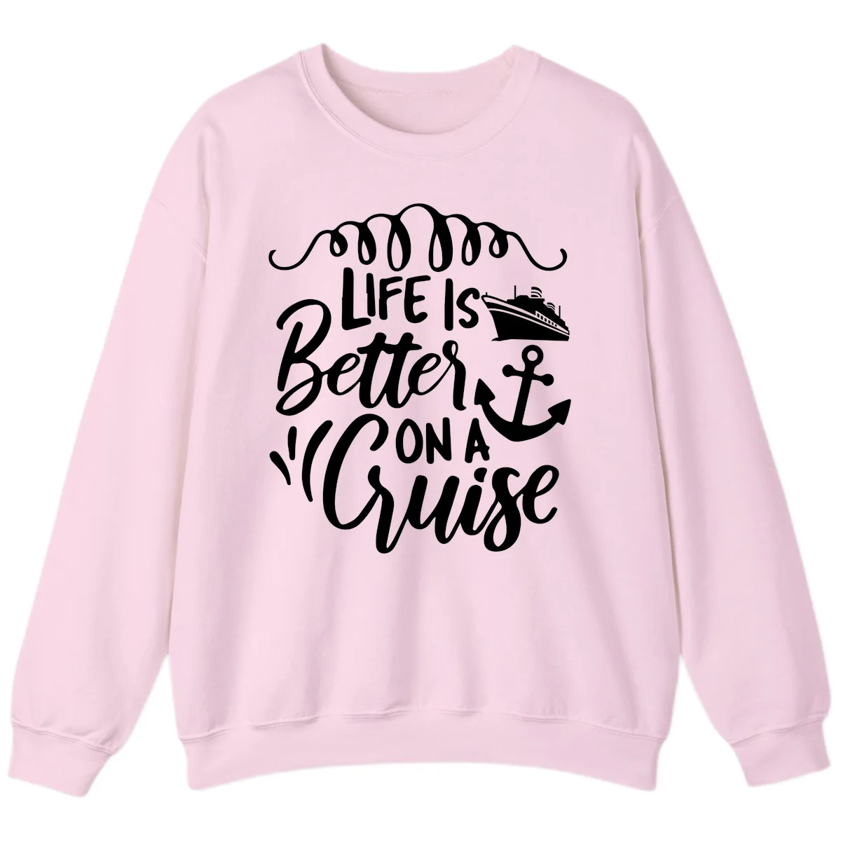 Life Is Better On A Cruise Nautical Sweatshirt in Light Pink