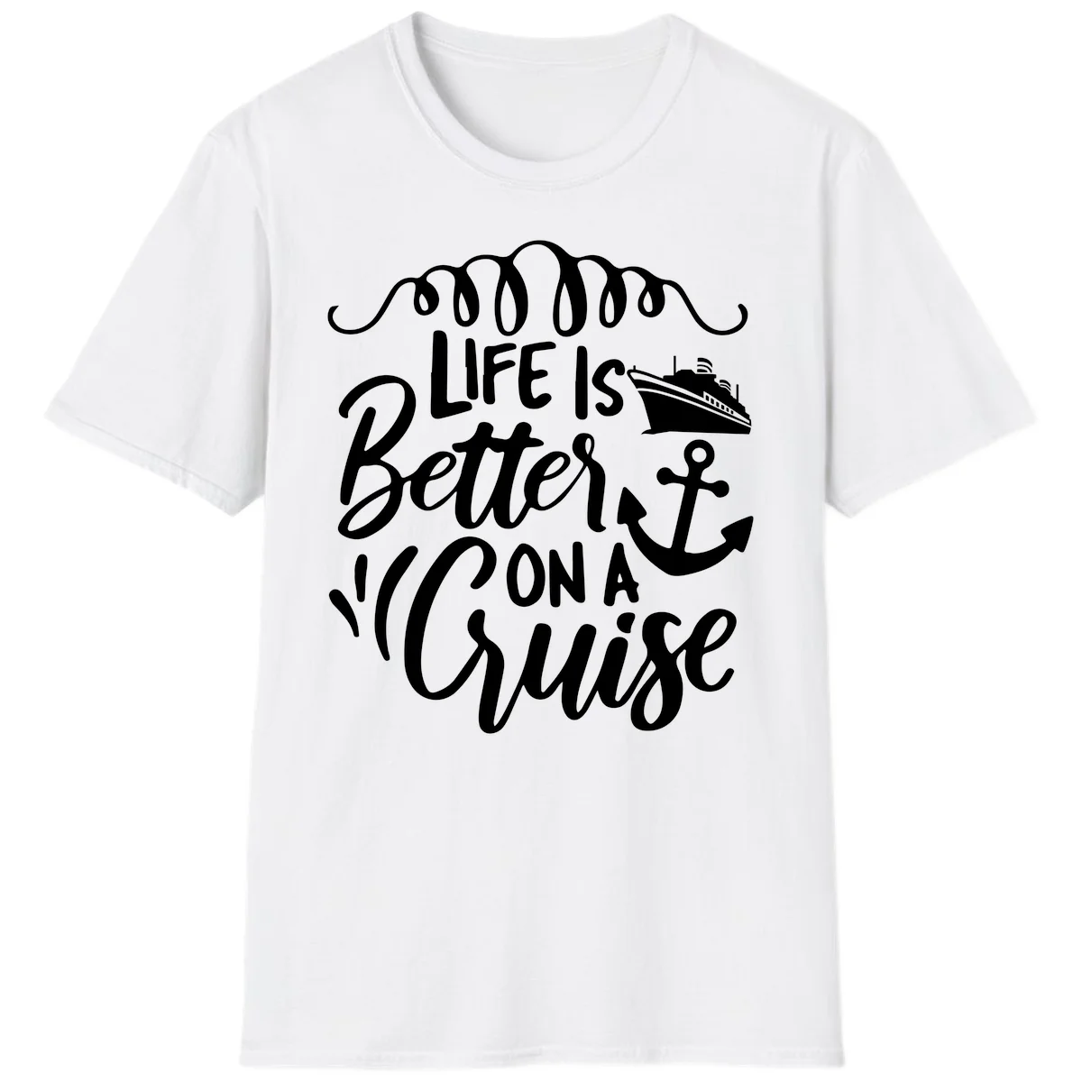 Life Is Better On A Cruise Nautical Vacation T-Shirt in White