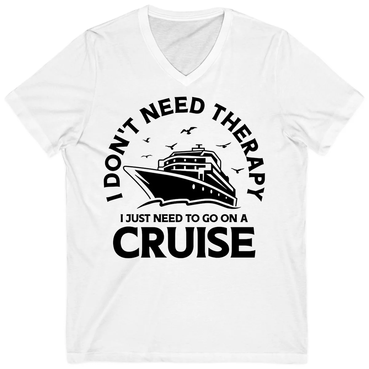 I Don't Need Therapy, I Need A Cruise V-Neck in White