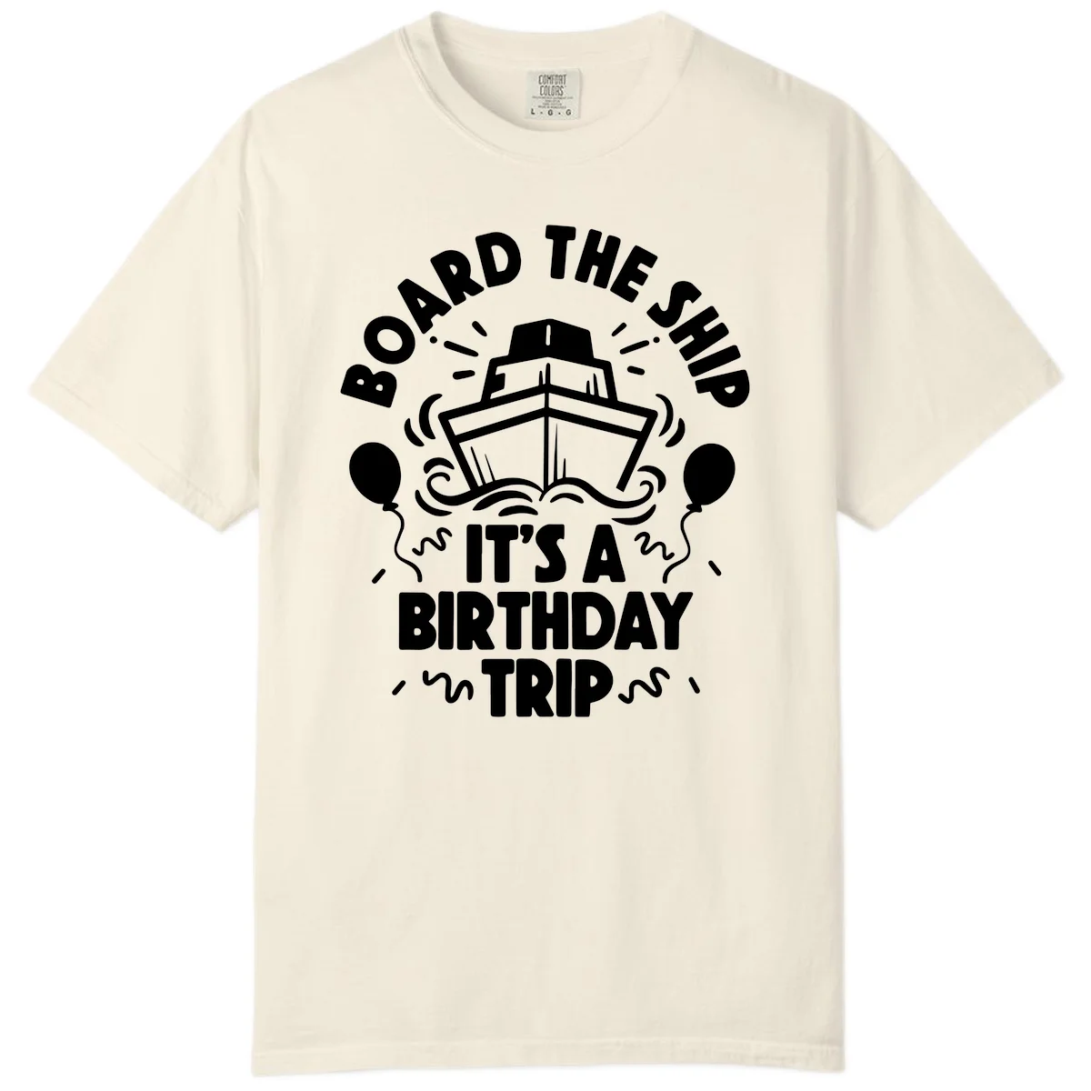 Aboard The Ship Birthday Trip Comfort Color in Ivory